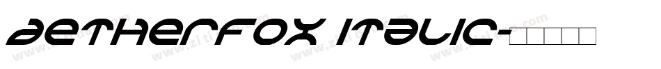 Aetherfox Italic字体转换